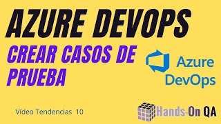 Crear Casos de Prueba en Azure DevOps [upl. by Adelaja215]