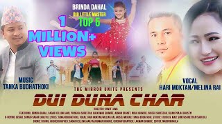 TANKA BUDATHOKI  LATEST SONG  DUI DUNA CHAR  MELINA RAI  HARI MOKTAN Feat THE MIRROR UNITE [upl. by Marnia]