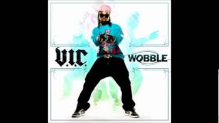 VIC  Wobble With Lyrics in Description [upl. by Reede]