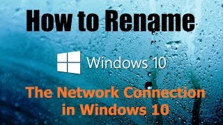 How to Rename the Network Connection in Windows 10 [upl. by Arayk773]