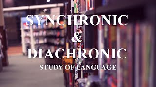 Synchronic amp Diachronic  study of languagelinguistics [upl. by Winonah]