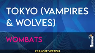 Tokyo Vampires amp Wolves  Wombats KARAOKE [upl. by Upali]