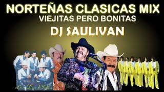 NORTEÑAS VIEJITAS CLASICAS RAMON AYALA TIGRES DEL NORTE BARON DE APODACA  MIX DJ SAULIVAN [upl. by Sherill]