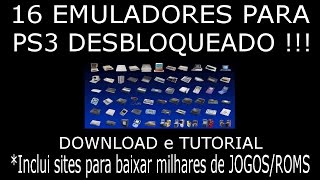 16 EMULADORES para PS3 DESBLOQUEADO DOWNLOAD E TUTORIAL [upl. by Ainorev]