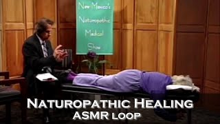 ASMR Loop Naturopathic Healing  Unintentional ASMR  1 Hour [upl. by Atinal]