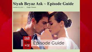 Siyah Beyaz Ask EPISODE GUIDE ❖ English ❖ 2019 [upl. by Bates934]