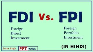 FDI VS FPI IN HINDI  Foreign Direct amp Foreign Portfolio Investment  Concept amp Difference  ppt [upl. by Ahsikam153]