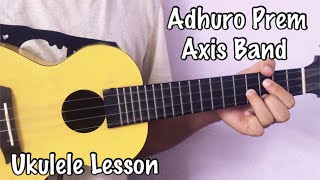 Adhuro Prem  Axis Band  Ukulele Lesson [upl. by Etnovaj733]