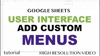 Add Custom Menu  Google Sheets User Interface UI Apps Script Series Part 1 [upl. by Say253]