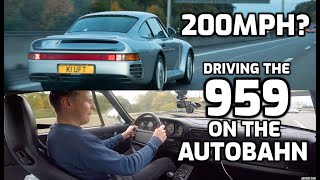 200MPH Driving the Porsche 959 ON THE AUTOBAHN [upl. by Kalvn]