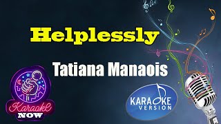 Karaoke Tatiana Manaois Helplessly [upl. by Martinson]