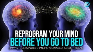 Reprogram Your Subconscious Mind Before You Sleep Every Night [upl. by Irma953]