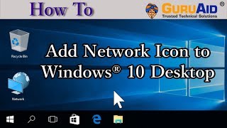 How to Add Network Icon to Windows® 10 Desktop  GuruAid [upl. by Bjorn]