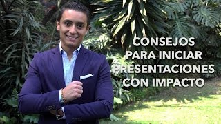 Consejos para iniciar presentaciones con impacto  Humberto Gutiérrez [upl. by Eiramoj394]