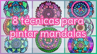 8 Técnicas diferentes para pintar mandalas  Colorful Mandalas [upl. by Suoicul416]