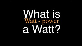 What is a Watt An Explanation [upl. by Kedezihclem452]