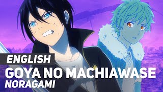 Noragami  quotGoya no Machiawasequot  ENGLISH Ver  AmaLee [upl. by Debi303]