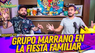 La Cotorrisa  Episodio 112  Grupo Marrano en la fiesta familiar [upl. by Harve]