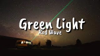 Rod Wave  Green Light Lyrics [upl. by Nylesoy]