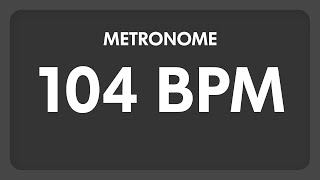 104 BPM  Metronome [upl. by Griffie989]