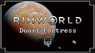 RimWorld Dwarf Fortress Edition [upl. by Etnuad817]