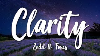 Clarity  Zedd ft Foxes Lyrics HD [upl. by Checani]