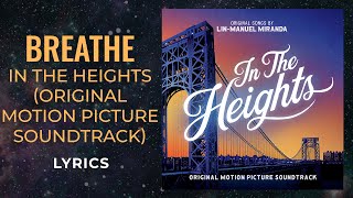 In The Heights  Breathe LYRICS [upl. by Orva122]