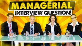 TOP 21 MANAGERIAL Interview Questions and ANSWERS How to PASS a Management Job Interview [upl. by Cassady]