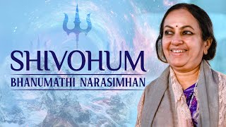 Shivohum Shivohum  Bhanumathi Narasimhan  Art of Living Shiva Bhajans [upl. by Raphael789]