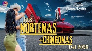 Las Norteñas Más CHINGONAS del 2025💖 Norteñas Mix Nuevas 💖Las Norteñas Más mamalonas del 2025 [upl. by Ojytteb]