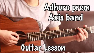 Adhuro prem  Axix band  Guitar Lesson Chords [upl. by Nuawtna]