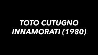 Toto Cutugno  Innamorati testo  lyrics [upl. by Carrew834]