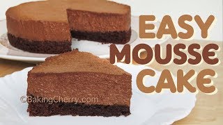 EASY CHOCOLATE MOUSSE CAKE  Easy Recipe  Dessert  BakingCherry [upl. by Kawasaki]