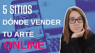 Cómo vender arte en internet 5 plataformas para artistas [upl. by Mcgurn870]