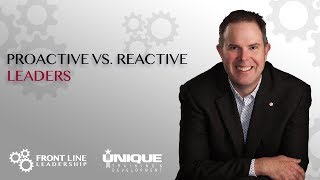 Proactive vs Reactive Leaders [upl. by Christyna]