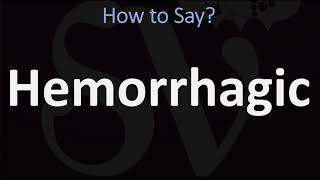 How to Pronounce Hemorrhagic CORRECTLY [upl. by Namaan784]