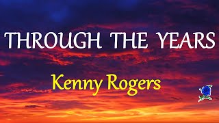 Through The Years  Kenny Rogers lyrics [upl. by Woodward]