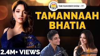 Tamannaah Bhatia On Relationships Career Growth Mentality amp Covid Experience  The Ranveer Show 77 [upl. by Erikson709]