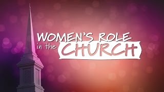 Womens Role in the Church [upl. by Cecelia]