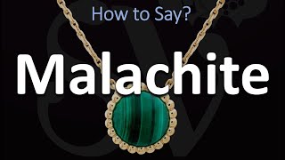 How to Pronounce Malachite CORRECTLY [upl. by Anahsal]