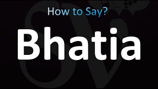 How to Pronounce Bhatia correctly [upl. by Frager]