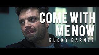 Come with Me Now  Bucky Barnes [upl. by Pilar]