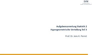 Hypergeometrische Verteilung  Übungsaufgabe 03 [upl. by Festus]