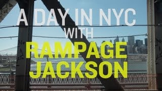 A Day in NYC with Rampage Jackson [upl. by Nodnalb]