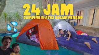 Di Atas Kolam Renang Rumah Baru Kedua Camping 24 JAM RUSUH [upl. by Lavena702]