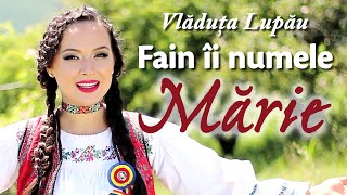 Vlăduța Lupău  Fain îi numele Mărie [upl. by Yespmed532]