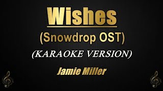 Wishes Snowdrop OST  Jamie Miller Karaoke [upl. by Azilanna]