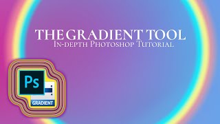 Gradient Tool Photoshop 2021 In Depth [upl. by Harms298]