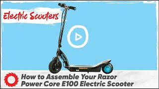 How to Assemble the Razor Power Core E100 Electric Scooter [upl. by Dianuj]