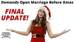 FINAL UPDATE  Wife Given The Boot After Demanding An Open Marriage Before Christmas [upl. by Sonny889]